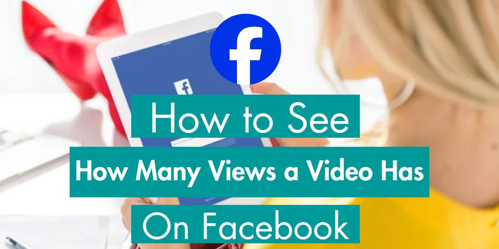 How to See How Many Views a Video Has on Facebook? How to See How Many Views a Video Has on Facebook?