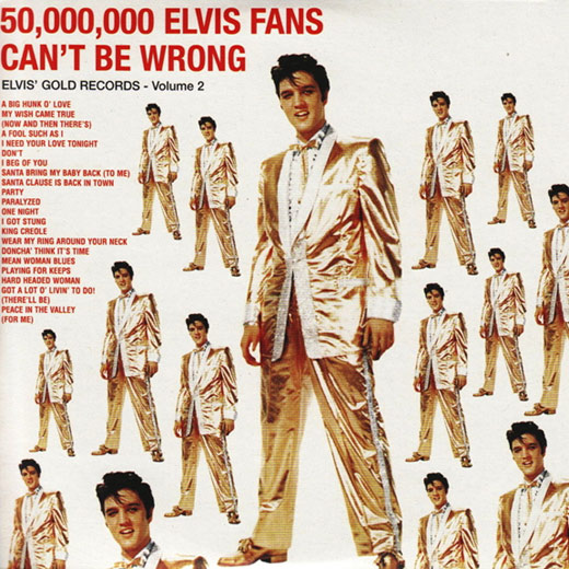50,000,000 Elvis fans can't be wrong