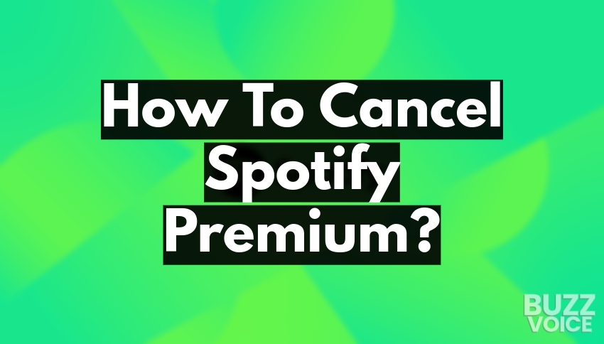 How to cancel Spotify premium? In 6 Easy-Steps