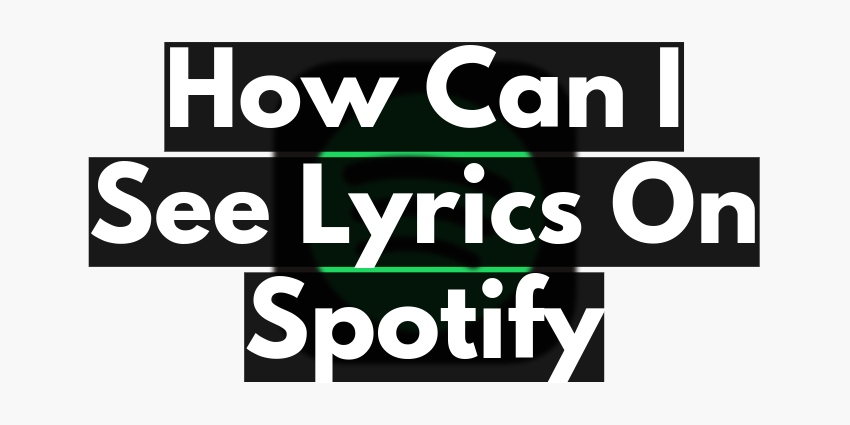 How To See Lyrics on Spotify? (3 Easy Steps)