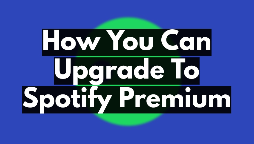How to Upgrade to Spotify Premium (2024)