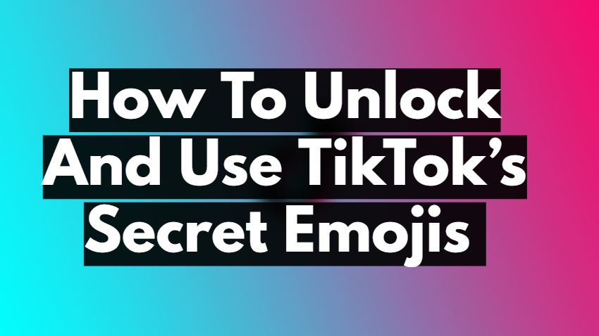 How to Unlock and Use TikTok’s Secret Emojis