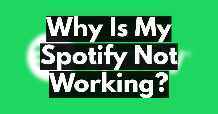 Why Is My Spotify Not Working? (7 Easy Fixes)