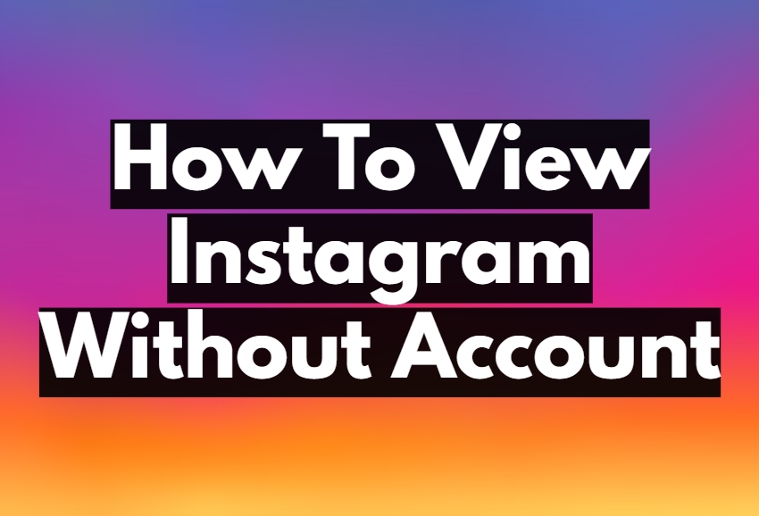 How to View Instagram Without Account (Stories, Posts, Profiles)