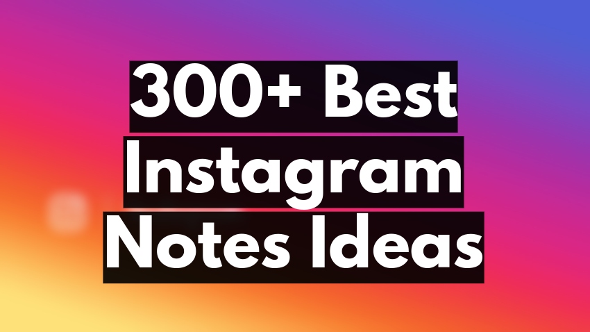 300+ Best Instagram Notes Ideas in 2024