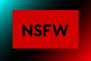 What does "NSFW" Mean on TikTok?