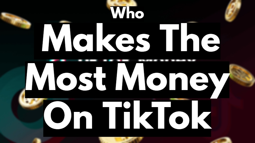 Who Makes the Most Money on TikTok (11) who-makes-the-most-money-on-tiktok-11