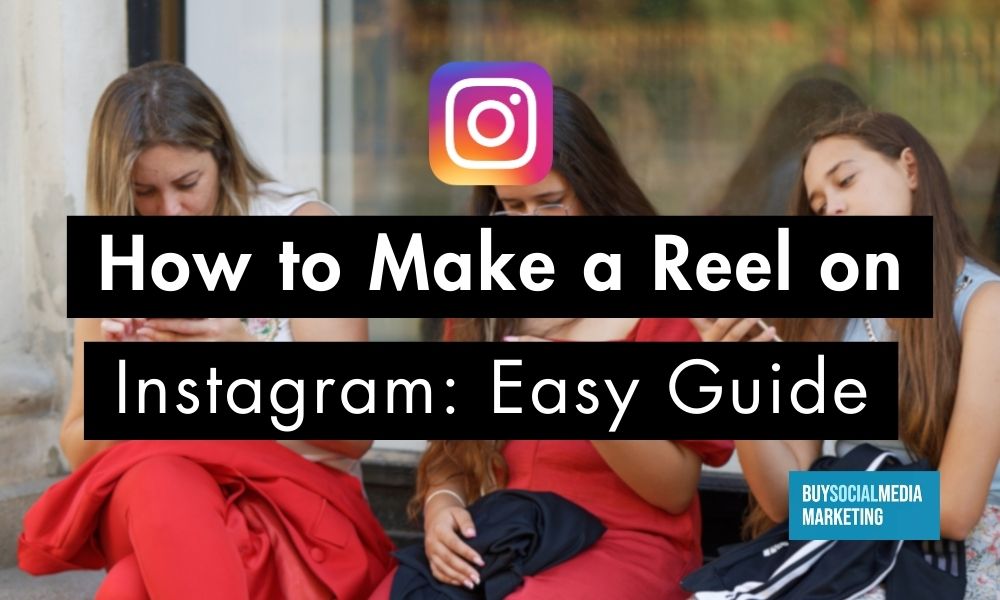 How to Make a Reel on Instagram: Step-by-Step Guide How to Make a Reel on Instagram: Step-by-Step Guide