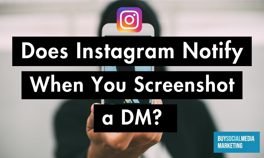Does Instagram Notify When You Screenshot a DM? Does Instagram Notify When You Screenshot a DM?