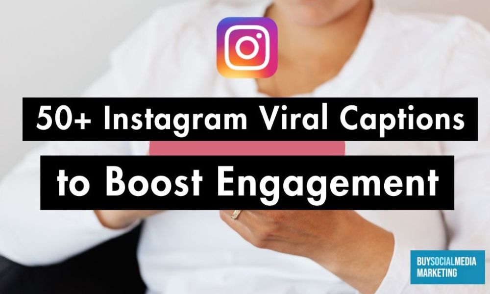 50+ Viral Captions for Instagram: Ideas to Boost Engagement 50+ Viral Captions for Instagram: Ideas to Boost Engagement